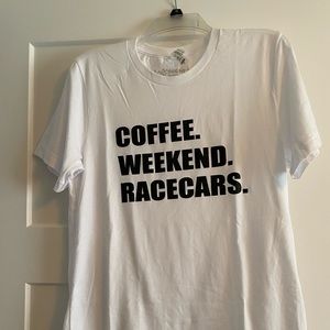 COFFEE.  WEEKEND.  RACE CARS tee